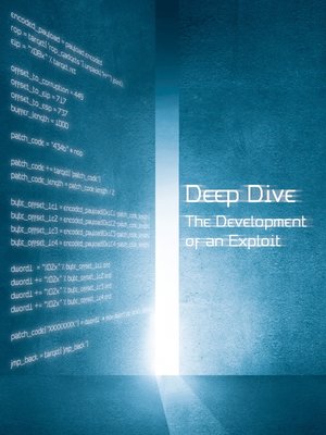cover image of Deep Dive--The Development of an Exploit